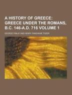 A History Of Greece Volume 1 di George Finlay edito da Theclassics.us