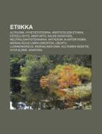 Etiikka: Altruismi, Hyvetietoteoria, Ari di L. Hde Wikipedia edito da Books LLC, Wiki Series