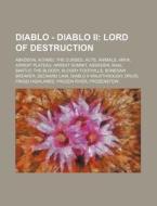 Diablo - Diablo Ii: Lord Of Destruction: di Source Wikia edito da Books LLC, Wiki Series