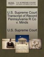 U.s. Supreme Court Transcript Of Record Pennsylvania R Co V. Minds edito da Gale Ecco, U.s. Supreme Court Records
