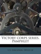 Victory Corps Series. Pamphlet edito da Nabu Press