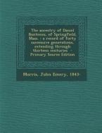 The Ancestry of Daniel Bontecou, of Springfield, Mass.: A Record of Forty Successive Generations, Extending Through Thirteen Centuries - Primary Sourc edito da Nabu Press