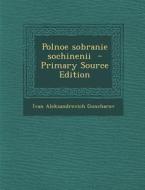 Polnoe Sobranie Sochinenii (Primary Source) di Ivan Aleksandrovich Goncharov edito da Nabu Press