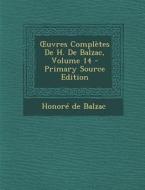Uvres Completes de H. de Balzac, Volume 14 - Primary Source Edition di Honore De Balzac edito da Nabu Press
