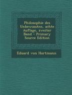 Philosophie Des Unbewussten, Achte Auflage, Zweiter Band - Primary Source Edition di Eduard Von Hartmann edito da Nabu Press