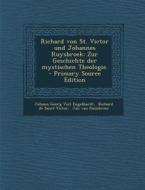 Richard Von St. Victor Und Johannes Ruysbroek: Zur Geschichte Der Mystischen Theologie. edito da Nabu Press