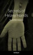 Secrets of Heavy Hands di Neil Ripski edito da Lulu.com