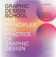 Graphic Design School: The Principles and Practice of Graphic Design di David Dabner, Sandra Stewart, Abbie Vickress edito da WILEY