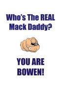 BOWEN IS THE REAL MACK DADDY AFFIRMATIONS WORKBOOK Positive Affirmations Workbook Includes di Affirmations World edito da Positive Life