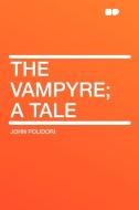 The Vampyre; a Tale di John Polidori edito da HardPress Publishing