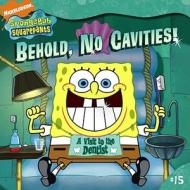 Behold, No Cavities!: A Visit to the Dentist di Sarah Willson edito da Simon Spotlight Entertainment