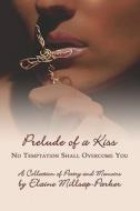 Prelude Of A Kiss di Elaine Millsap-Parker edito da America Star Books