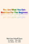 You Are What You Eat di Beth Ann Scharff Pusey edito da Xlibris Corporation