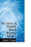 The Letters Of Elizabeth Barrett Browning Volume I di Frederic George Kenyon edito da Bibliolife