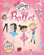 Ballet: Over 1000 Reusable Stickers! di Mandy Archer edito da Barron's Educational Series