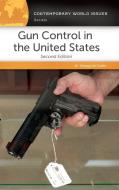 Gun Control in the United States: A Reference Handbook, 2nd Edition di Gregg Lee Carter edito da ABC CLIO