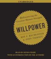 Willpower: Rediscovering the Greatest Human Strength di Roy F. Baumeister, John Tierney edito da Simon & Schuster Audio