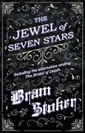The Jewel of Seven Stars - Including the Alternative Ending di Bram Stoker edito da Fantasy and Horror Classics