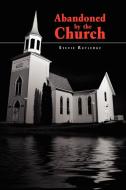 Abandoned by the Church di Stevie Rutledge edito da Xlibris