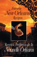 Favorite New Orleans Recipes: English and French di Suzanne Ormond, Mary E. Irvine, Denyse Cantin edito da PELICAN PUB CO