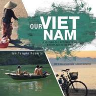 Our Viet Nam di Ian Temple Roberts edito da FriesenPress