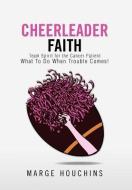 Cheerleader Faith di Marge Houchins edito da Xlibris Corporation
