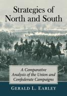 Strategies Of North And South di Gerald L. Earley edito da McFarland & Co Inc
