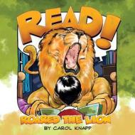 Read! Roared the Lion di Carol Knapp edito da Createspace