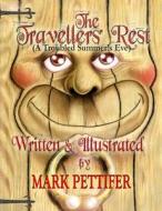 The Travellers' Rest: (A Troubled Summer's Eve) di Mark Pettifer edito da Createspace