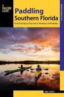 Paddling Southern Florida di Nigel Foster edito da RLPG