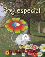 Soy Especial: Cuento Infantil y Poemas di Ivania V. Velez edito da Createspace