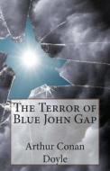 The Terror of Blue John Gap di Arthur Conan Doyle edito da Createspace