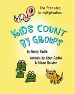 Kids Count by Groups di Nancy Radke edito da Createspace