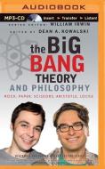 The Big Bang Theory and Philosophy: Rock, Paper, Scissors, Aristotle, Locke di Dean Kowalski (Editor), William Irwin (Editor) edito da Brilliance Audio