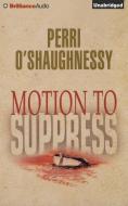 Motion to Suppress di Perri O'Shaughnessy edito da Brilliance Audio