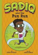 Sadiq and the Fun Run di Siman Nuurali edito da PICTURE WINDOW BOOKS