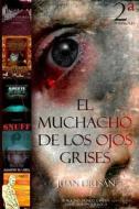 El Muchacho de Los Ojos Grises II Pentalogia di Juan Dresan edito da Createspace