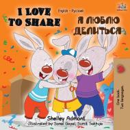 I Love to Share (English Russian Bilingual Book) di Shelley Admont, Kidkiddos Books edito da GRAYDON HOUSE BOOKS