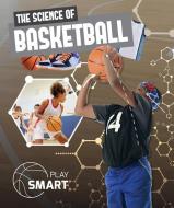 The Science of Basketball di William Anthony edito da KIDHAVEN K 12