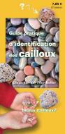 Guide Pratique d'Identification Des Cailloux di Eileen van der Flier-Keller edito da HARBOUR PUB