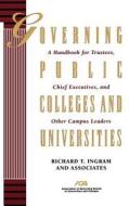 Governing Public Colleges Universities di Ingram, Associates edito da John Wiley & Sons