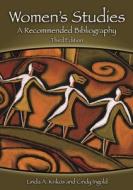 Women's Studies: A Recommended Bibliography, 3rd Edition di Linda Krikos, Cindy Ingold edito da LIBRARIES UNLIMITED INC