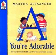 A You're Adorable di Buddy Kaye edito da Candlewick Press (MA)