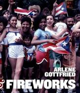 Bacalaitos & Fireworks di Alrene Gottfried edito da POWERHOUSE BOOKS