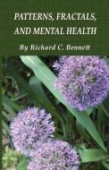 Patterns, Fractals, and Mental Health di Richard Bennett edito da CYBERREAD