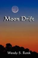 Moon Drift di Wendy S Ronk edito da America Star Books