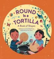 Round Is a Tortilla: A Book of Shapes di Roseanne Thong edito da Amicus