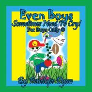 Even Boys Sometimes Need To Cry! For Boys Only ® di Penelope Dyan edito da Bellissima Publishing LLC