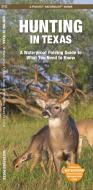 Hunting in Texas: A Waterproof Folding Guide to What Novices Need to Know di Waterford Press edito da WATERFORD PR
