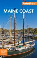 Fodor's Maine Coast di Fodor's Travel Guides edito da Random House USA Inc